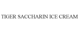 tiger saccharin ice cream