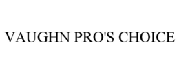 vaughn pro's choice