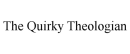the quirky theologian