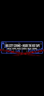 big city crime - inside the red tape real cops. real cases. real crime. crime scene do not cross