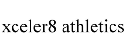 xceler8 athletics