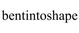 bentintoshape