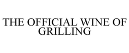 the official wine of grilling