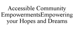 accessible community empowermentsempowering your hopes and dreams