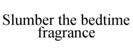 slumber the bedtime fragrance