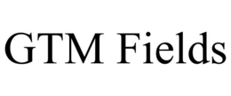 gtm fields