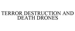 terror destruction and death drones