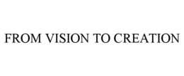 from vision to creation