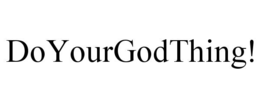 doyourgodthing!