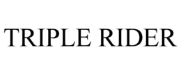 triple rider
