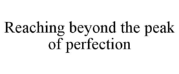 reaching beyond the peak of perfection