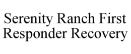 serenity ranch first responder recovery