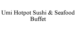 umi hotpot sushi & seafood buffet