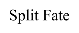 split fate