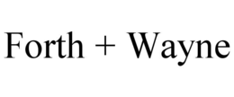 forth + wayne