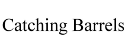 catching barrels