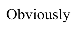 obviously