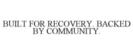 built for recovery. backed by community.