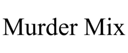 murder mix