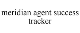 meridian agent success tracker