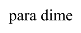 para dime