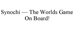 synochÍ — the worlds game on board!