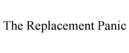 the replacement panic