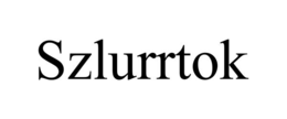 szlurrtok
