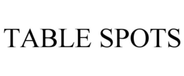 table spots