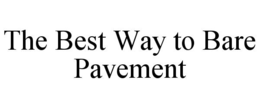 the best way to bare pavement