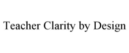 teacher clarity by design