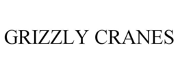 grizzly cranes