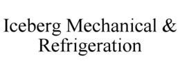 iceberg mechanical & refrigeration