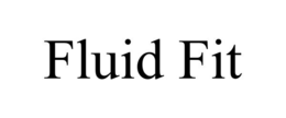 fluid fit