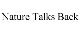 nature talks back