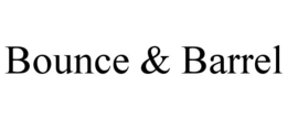 bounce & barrel