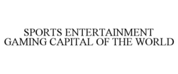 sports entertainment gaming capital of the world