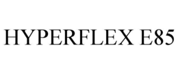 hyperflex e85