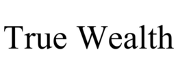 true wealth