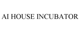 ai house incubator