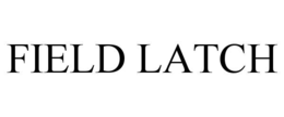 field latch