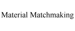 material matchmaking