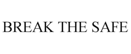 break the safe