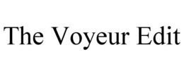 the voyeur edit