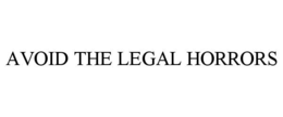 avoid the legal horrors