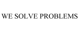 we solve problems