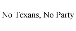 no texans, no party