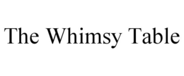 the whimsy table