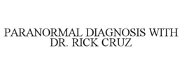 paranormal diagnosis with dr. rick cruz
