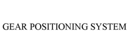 gear positioning system